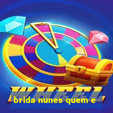 brida nunes quem e